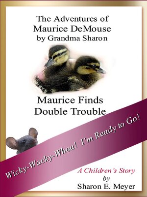 cover image of The Adventures of Maurice DeMouse by Grandma Sharon, Maurice Finds Double Trouble